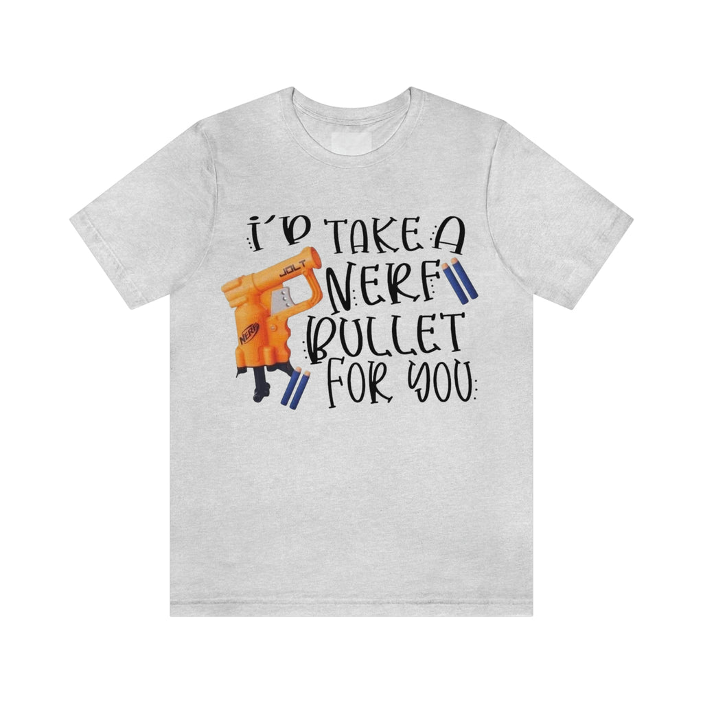 I’d Take A Nerf Bullet For You product image 1