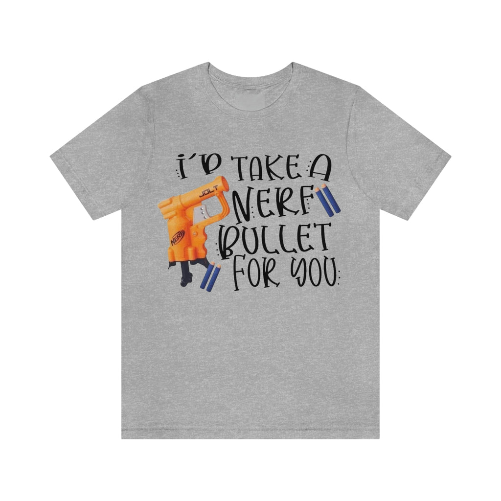 I’d Take A Nerf Bullet For You product image 5