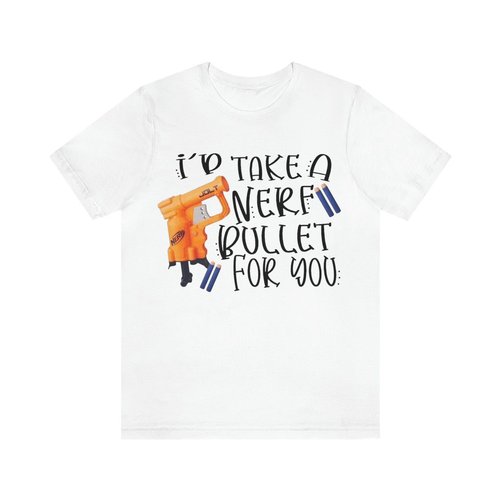 I’d Take A Nerf Bullet For You product image 3