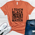 I Teach Black Lives and They Matter Graphic Tee product image 1